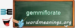 WordMeaning blackboard for gemmiflorate